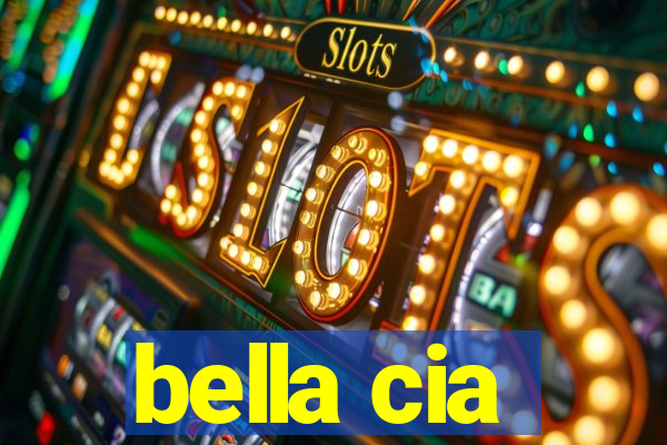 bella cia